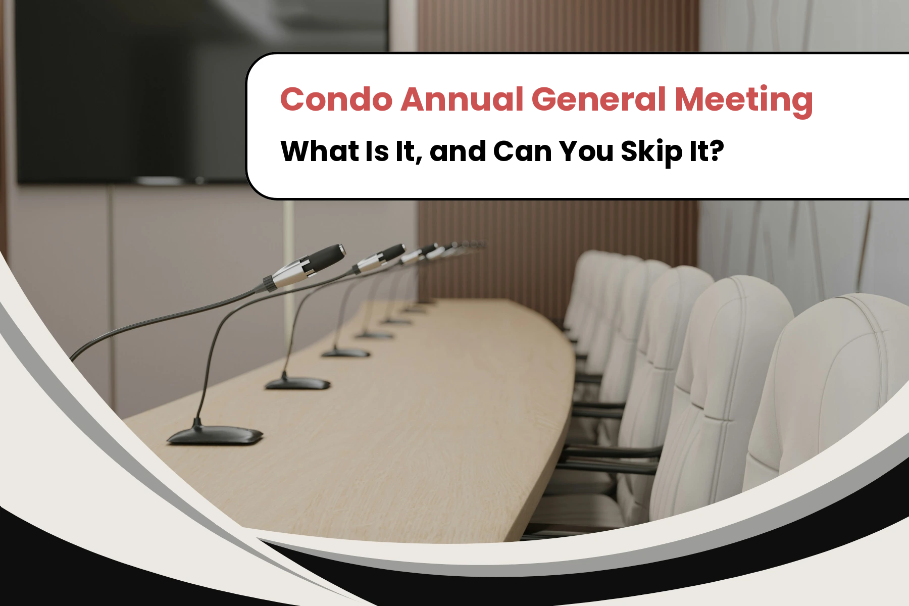 What Is a Condominium Annual General Meeting (AGM)? Can You Skip It?