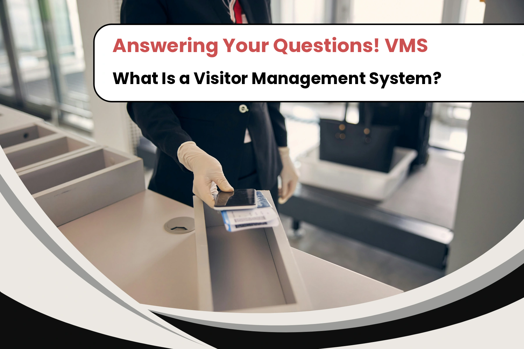 What Is a Visitor Management System (VMS)? Everything You Need to Know